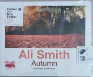 Autumn written by Ali Smith performed by Melody Grove on Audio CD (Unabridged)